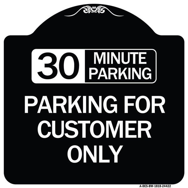 Signmission 30 Minutes Parking Parking for Customers Heavy-Gauge Aluminum Sign, 18" x 18", BW-1818-24422 A-DES-BW-1818-24422 - main